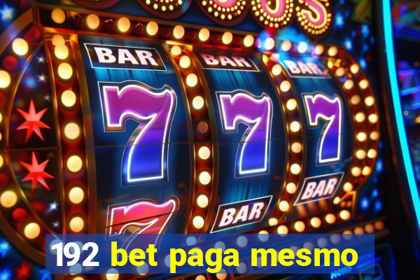 192 bet paga mesmo